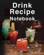 Drink Recipe Notebook di Andrea Jensen edito da ANDREA JENSEN