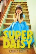 Super Daisy: A Superhero Romance Adventure di Jennifer Griffith edito da LIGHTNING SOURCE INC