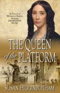 The Queen of the Platform di Susan Higginbotham edito da ONSLOW PR