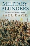 Military Blunders di Saul David edito da Little, Brown Book Group