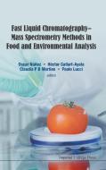Fast Liquid Chromatography-mass Spectrometry Methods In Food And Environmental Analysis di Nunez Oscar edito da Imperial College Press