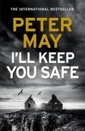 I'll Keep You Safe di Peter May edito da Quercus Publishing