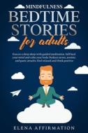 Mindfulness Bedtime Stories For Adults: di ELENA edito da Lightning Source Uk Ltd