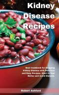 Kidney Disease Recipes di Ashford Robert Ashford edito da Flower Books Ltd