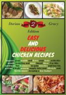 Easy and Delicious Chicken Recipes di Dorian Gravy edito da Dorian Gravy