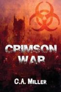 Crimson War di C. A. Miller edito da Olympia Publishers