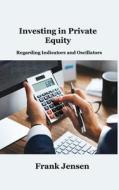 Investing in Private Equity di Frank Jensen edito da Hilda Beaman