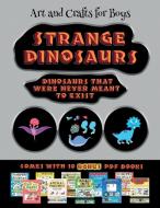 Art and Crafts for Boys (Strange Dinosaurs - Cut and Paste) di James Manning edito da Best Activity Books for Kids