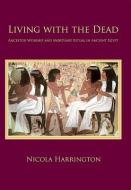 Living with the Dead di Nicola Harrington edito da Oxbow Books