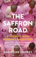 The Saffron Road di Christine Toomey edito da Granta Books