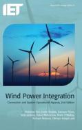 Wind Power Integration di Brendan Fox, Leslie Bryans, Damian Flynn, Nick Jenkins, David Milborrow, Mark O'Malley, Richard Watson, Olim Anaya-Lara edito da Institution of Engineering and Technology