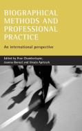 Biographical Methods and Professional Practice: An International Perspective di Prue Chamberlayne, Joanna Bornat, Ursula Apitzsch edito da POLICY PR