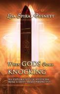 When Gods Come Knocking di Lisa Spiral Besnett edito da Megalithica Books