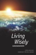 Living Wisely di Sangharakshita edito da Windhorse Publications