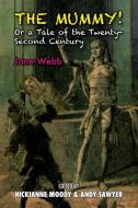 The Mummy!: Or a Tale of the Twenty-Second Century di Jane Web edito da EDWARD EVERETT ROOT PUBL