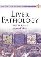 Liver Pathology di Linda D. Ferrell, Sanjay Kakar edito da DEMOS HEALTH