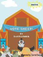 Vote Sheep! di LORI BORTNICK edito da Lightning Source Uk Ltd