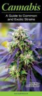 Cannabis a Guide to Common and Exotic Strains di Randi Boice, Sean Moore edito da QUICK REFERENCE PUB INC
