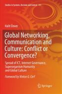 Global Networking, Communication and Culture: Conflict or Convergence? di Halit Ünver edito da Springer International Publishing