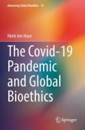 The Covid-19 Pandemic and Global Bioethics di Henk Ten Have edito da Springer International Publishing
