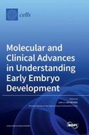 Molecular and Clinical Advances in Understanding Early Embryo Development edito da MDPI AG