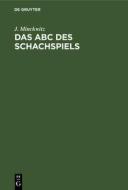 Das Abc des Schachspiels di J. Minckwitz edito da De Gruyter