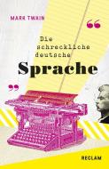 The Awful German Language / Die schreckliche deutsche Sprache di Mark Twain edito da Reclam Philipp Jun.