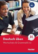 Deutsch üben. Wortschatz & Grammatik B2 di Anneli Billina, Marion Techmer, Susanne Geiger edito da Hueber Verlag GmbH