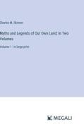 Myths and Legends of Our Own Land; In Two Volumes di Charles M. Skinner edito da Megali Verlag