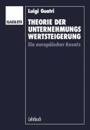 Theorie der Unternehmungswertsteigerung di Luigi Guatri edito da Gabler Verlag
