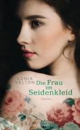 Die Frau im Seidenkleid di Sonia Velton edito da Goldmann Verlag