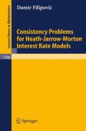 Consistency Problems For Heath-jarrow-morton Interest Rate Models di Damir Filipovic edito da Springer-verlag Berlin And Heidelberg Gmbh & Co. Kg