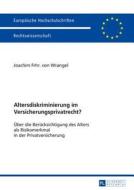 Altersdiskriminierung im Versicherungsprivatrecht? di Joachim Freiherr von Wrangel edito da Lang, Peter GmbH