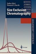 Size Exclusion Chromatography di Howard G. Barth, Sadao Mori edito da Springer Berlin Heidelberg