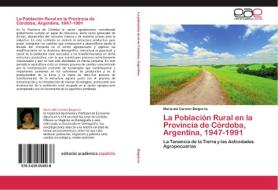 La Población Rural en la Provincia de Córdoba, Argentina, 1947-1991 di María del Carmen Baigorria edito da EAE
