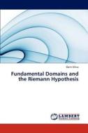 Fundamental Domains and the Riemann Hypothesis di Dorin Ghisa edito da LAP Lambert Academic Publishing
