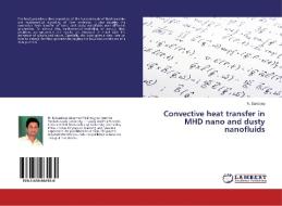 Convective heat transfer in MHD nano and dusty nanofluids di N. Sandeep edito da LAP Lambert Academic Publishing