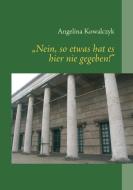 "Nein, so etwas hat es hier nie gegeben!" di Angelina Kowalczyk edito da Books on Demand