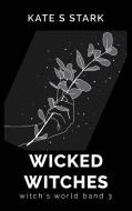 Wicked Witches di Kate S. Stark edito da Books on Demand