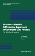 Nonlinear Partial Differential Equations in Geometry and Physics: The 1995 Barrett Lectures edito da Birkhauser