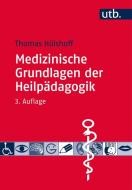 Medizinische Grundlagen der Heilpädagogik di Thomas Hülshoff edito da UTB GmbH