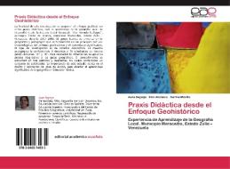 Praxis Didáctica desde el Enfoque Geohistórico di Aura Sayago, Eric Ancianis, Norma Morillo edito da EAE