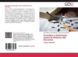 Acertijos y Entresijos sobre la Historia del Derecho di Arturo Manuel Arias Sánchez, Arturo Arias Orizondo edito da EAE