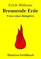 Brennende Erde (Großdruck) di Erich Mühsam edito da Henricus
