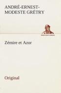 Zemire Et Azor di Andre-Ernest-Modeste Gretry edito da Tredition Classics