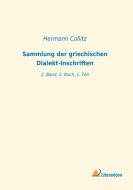 Sammlung der griechischen Dialekt-Inschriften edito da Literaricon Verlag