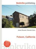Folsom, California di Jesse Russell, Ronald Cohn edito da Book On Demand Ltd.
