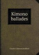 Kimono Ballades di Charles Coleman Stoddard edito da Book On Demand Ltd.