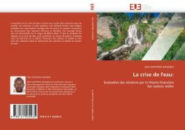 La crise de l'eau: di Aloïs KANYINDA KASANDA edito da Editions universitaires europeennes EUE