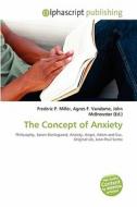 The Concept Of Anxiety edito da Alphascript Publishing